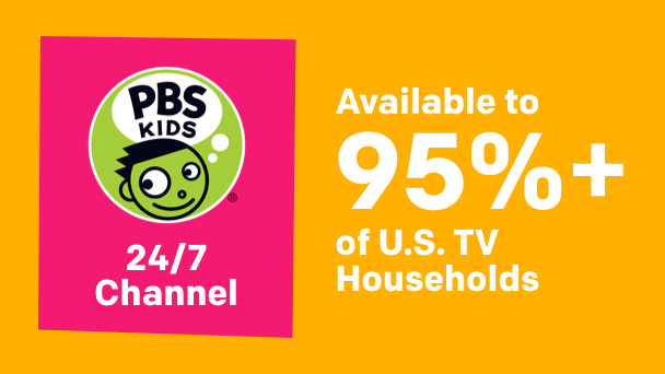 PBS KIDS Channel is available to 95% of U.S. TV households.